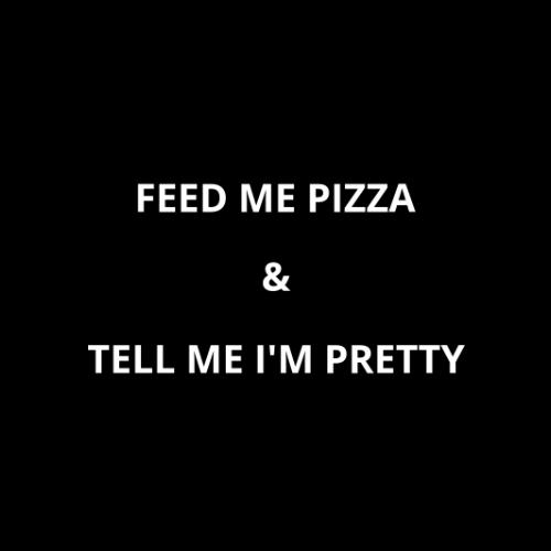 FEED ME PIZZA &amp; TELL ME I'M PRETTY - embroidered T-shirt