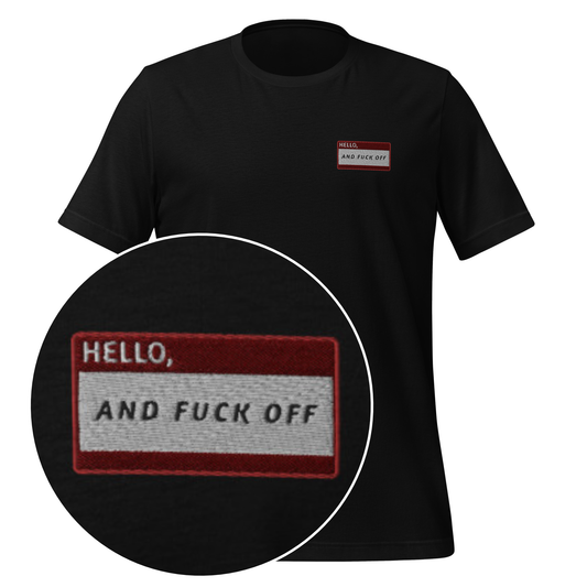 HELLO AND FUCK OFF - Name Tag T-Shirt