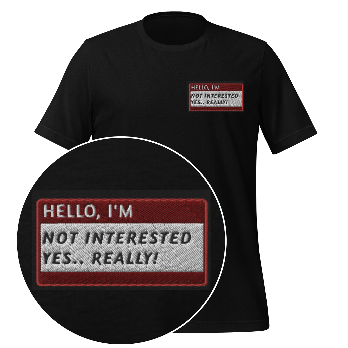 HELLO I'M NOT INTERESTED. YES.. REALLY! - Name Tag T-Shirt