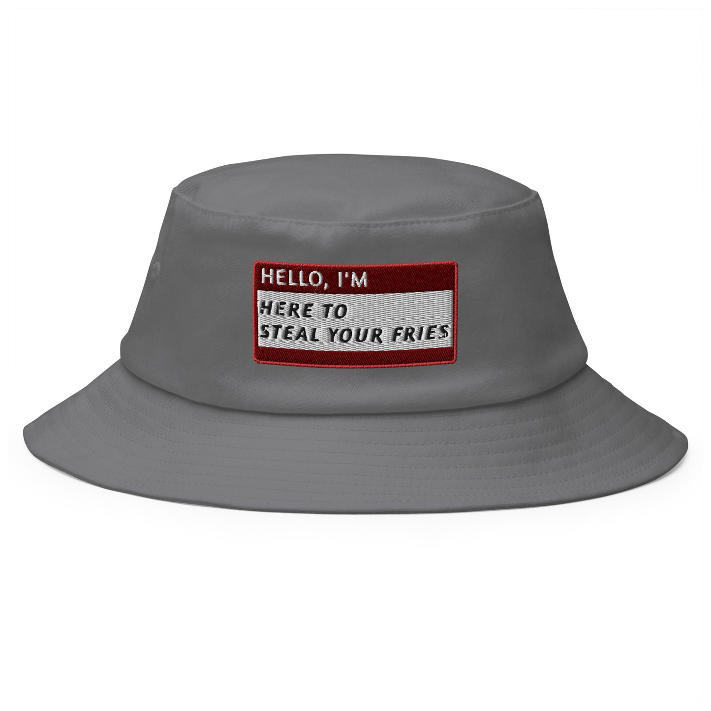 HELLO, I'M HERE TO STEAL YOUR FRIES - Fisherman's Hat