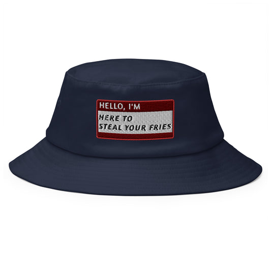HELLO, I'M HERE TO STEAL YOUR FRIES - Fisherman's Hat