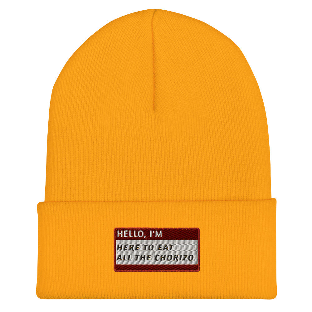 HELLO I'M HERE TO EAT ALL THE CHORIZO Beanie