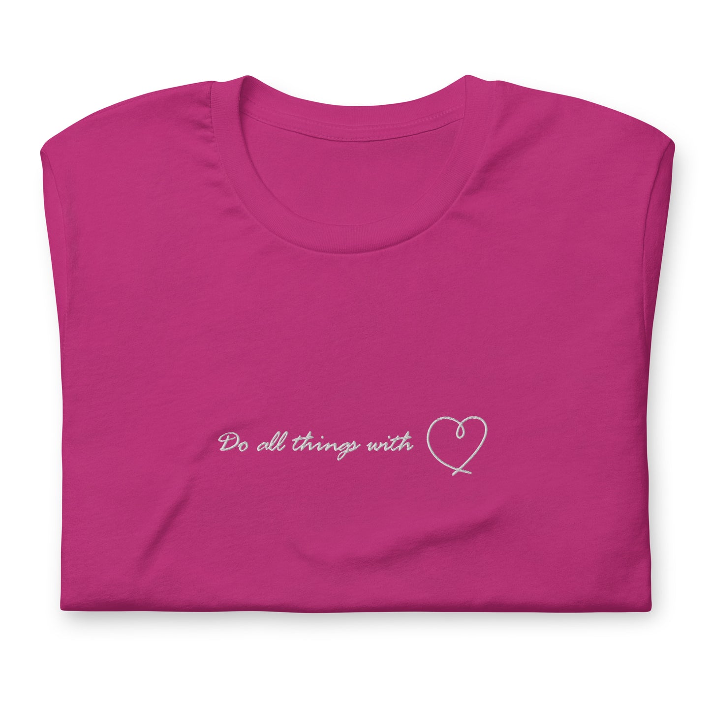 Do all things with love - embroidered T-shirt