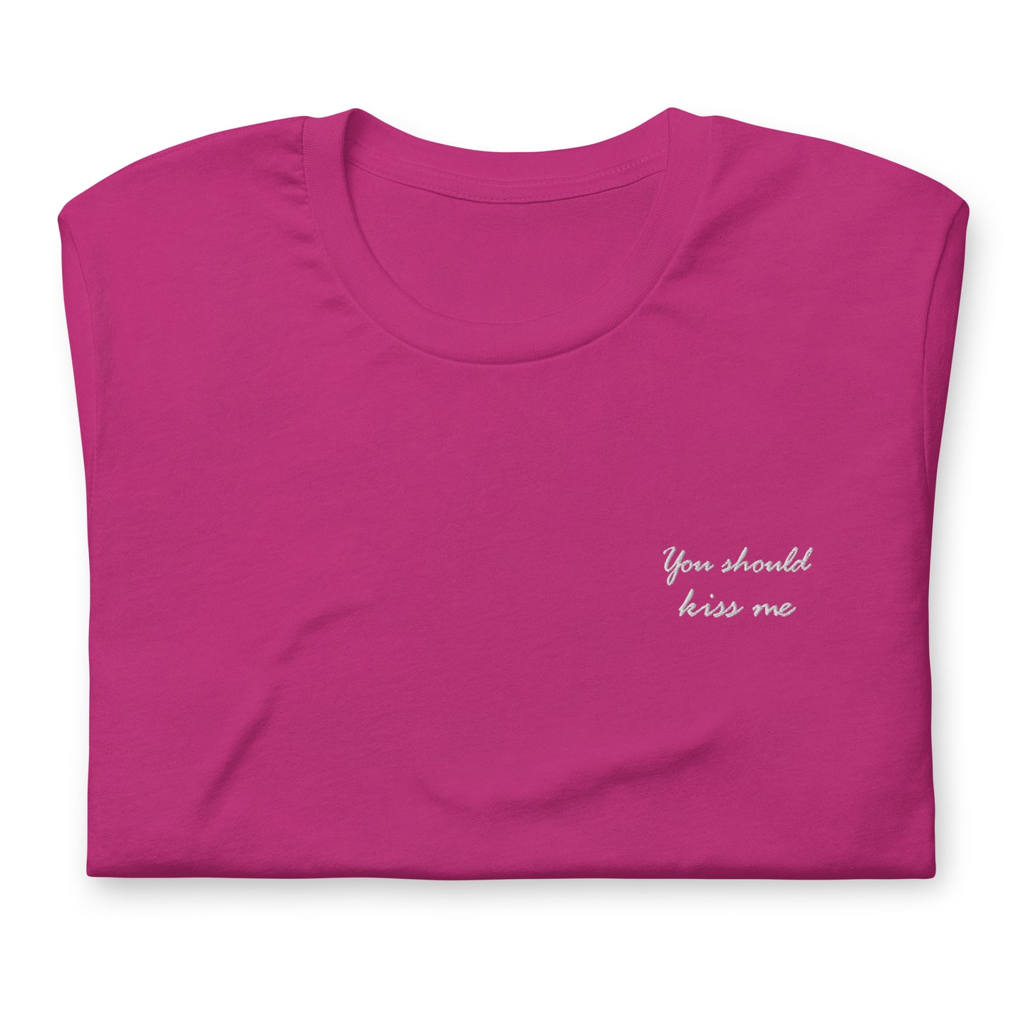 You should kiss me - besticktes T-Shirt