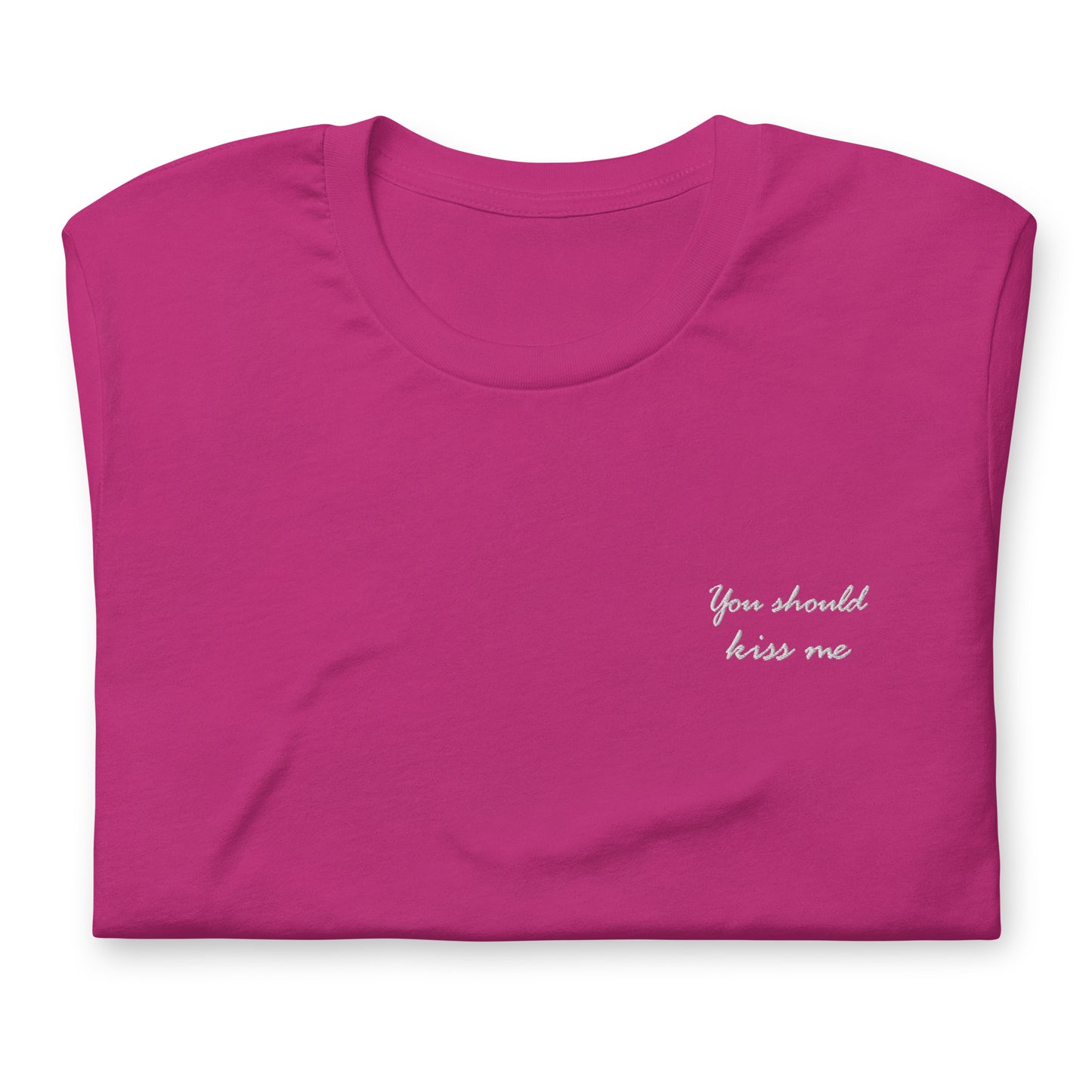 You should kiss me - embroidered T-shirt