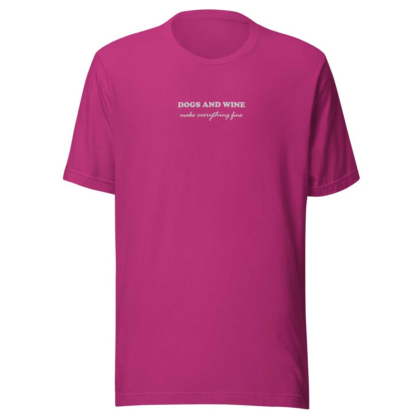 DOGS AND WINE MAKE EVERYTHING FINE - besticktes T-Shirt