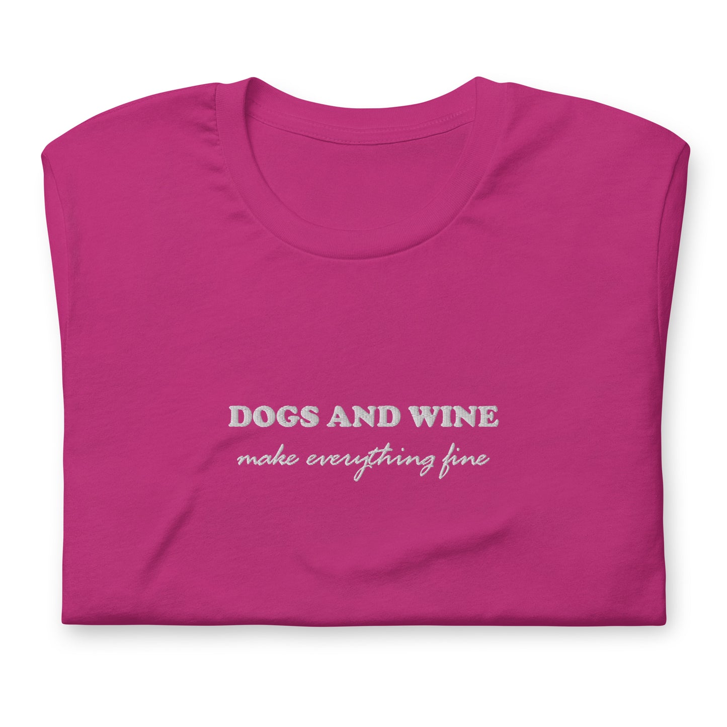 DOGS AND WINE MAKE EVERYTHING FINE - besticktes T-Shirt