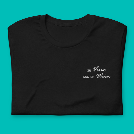 ZU VINO SAG ICH WEIN - besticktes T-Shirt