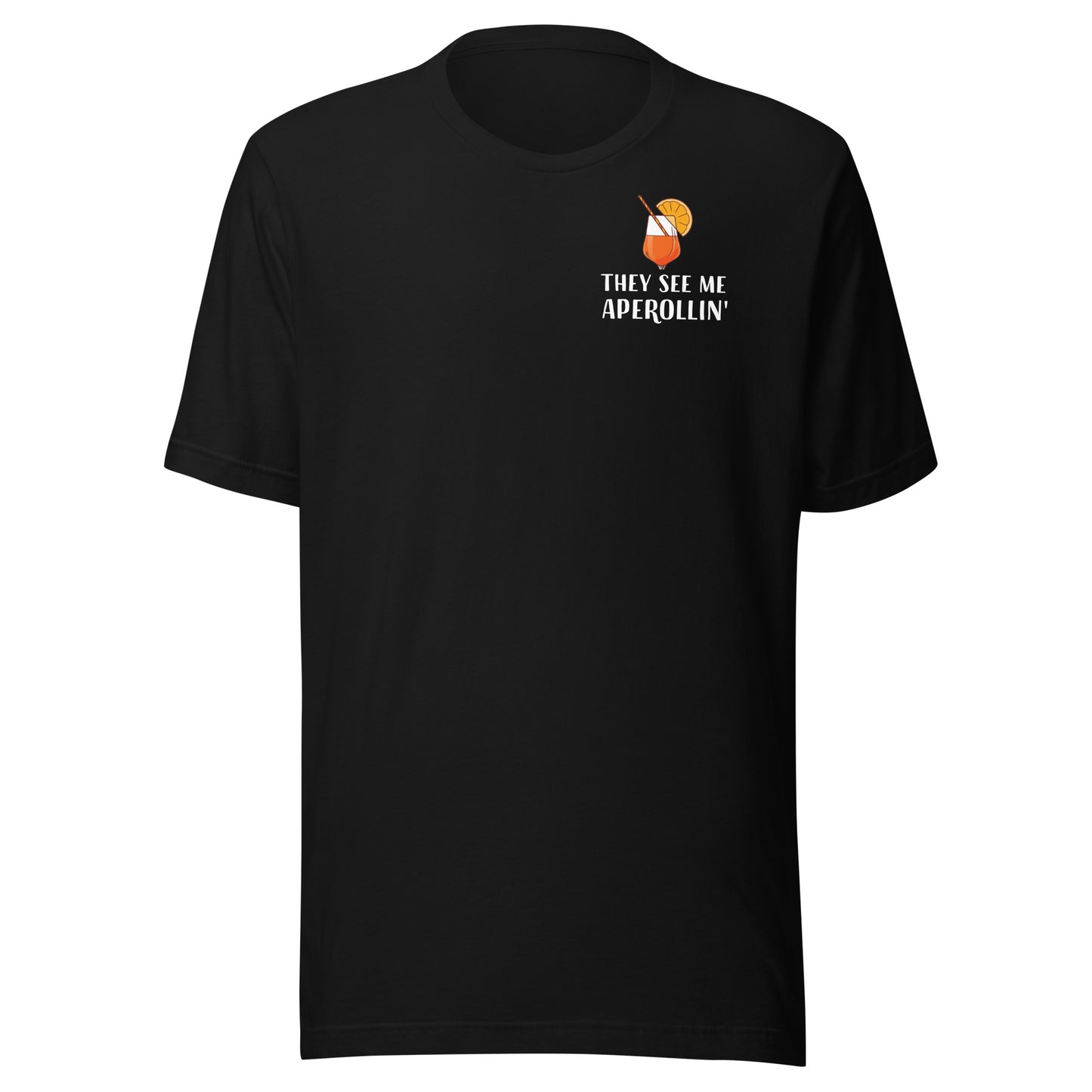 THEY SEE ME APEROLLIN' - bedrucktes T-Shirt