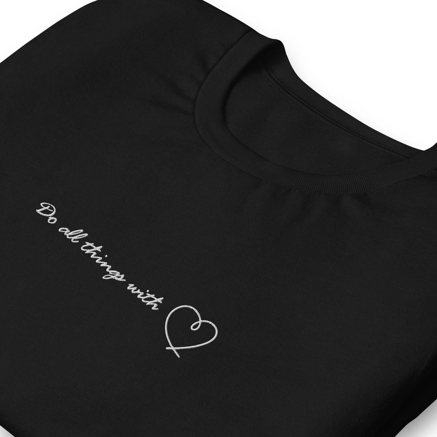 Do all things with love - embroidered T-shirt