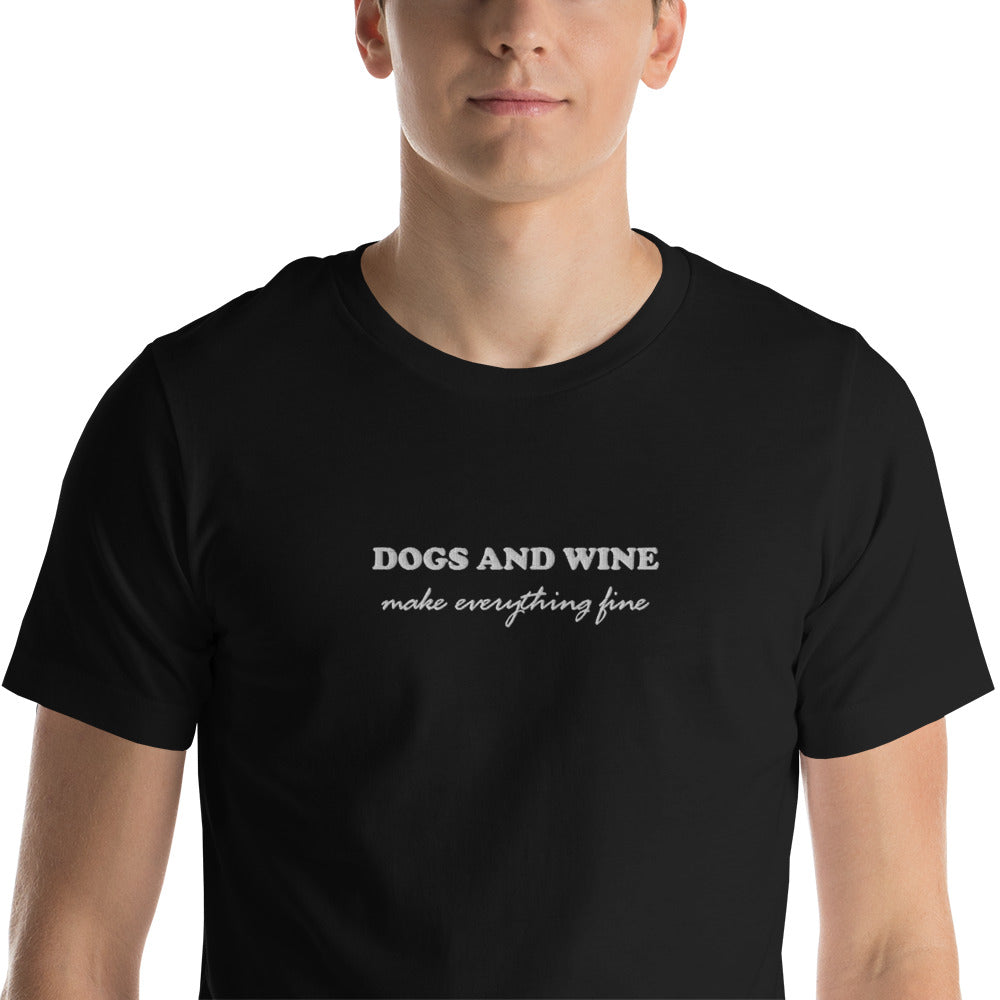 DOGS AND WINE MAKE EVERYTHING FINE - embroidered T-Shirt