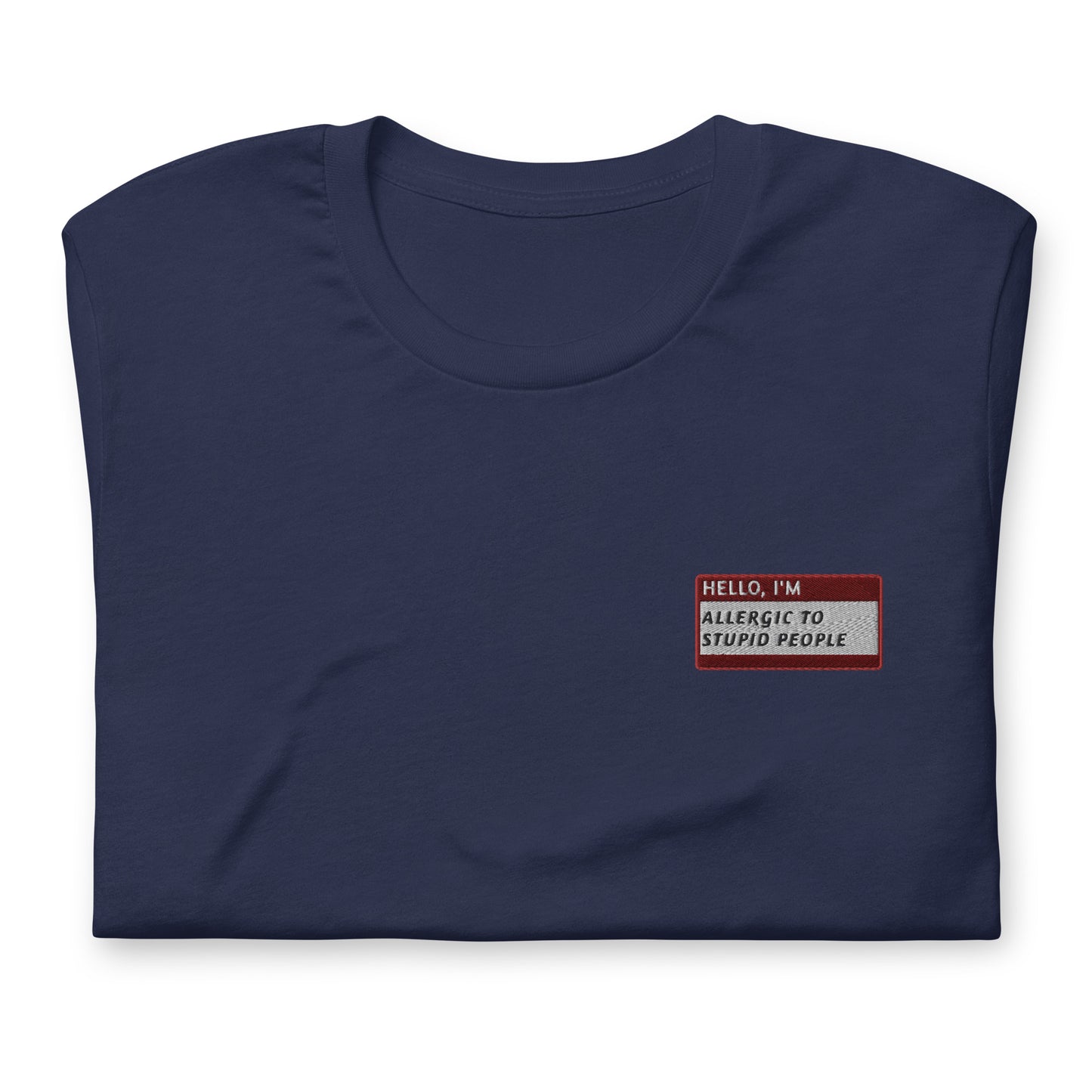 HELLO I'M ALLERGIC TO STUPID PEOPLE - Name Tag T-Shirt