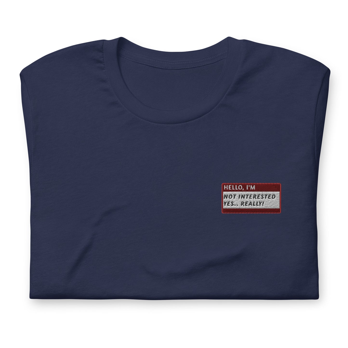 HELLO I'M NOT INTERESTED. YES.. REALLY! - Name Tag T-Shirt