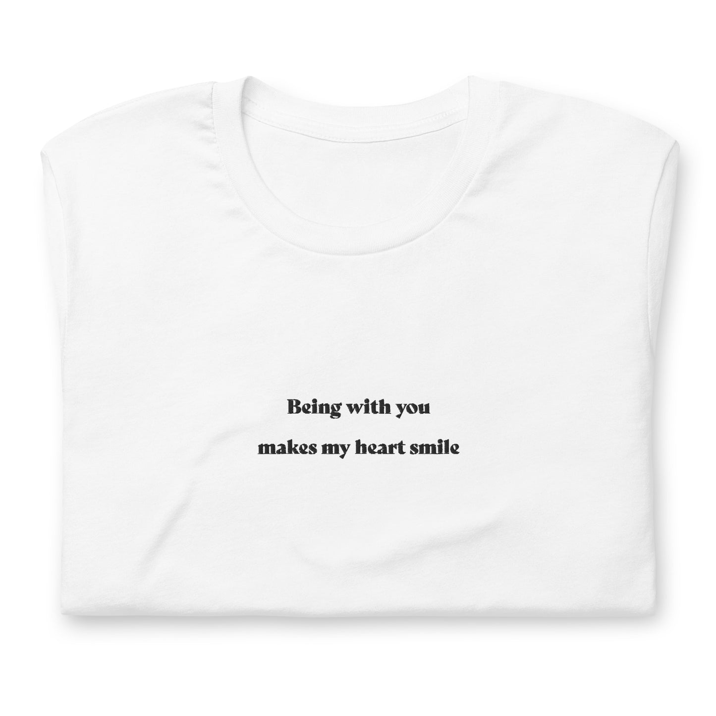 Being with you makes my heart smile - embroidered T-shirt