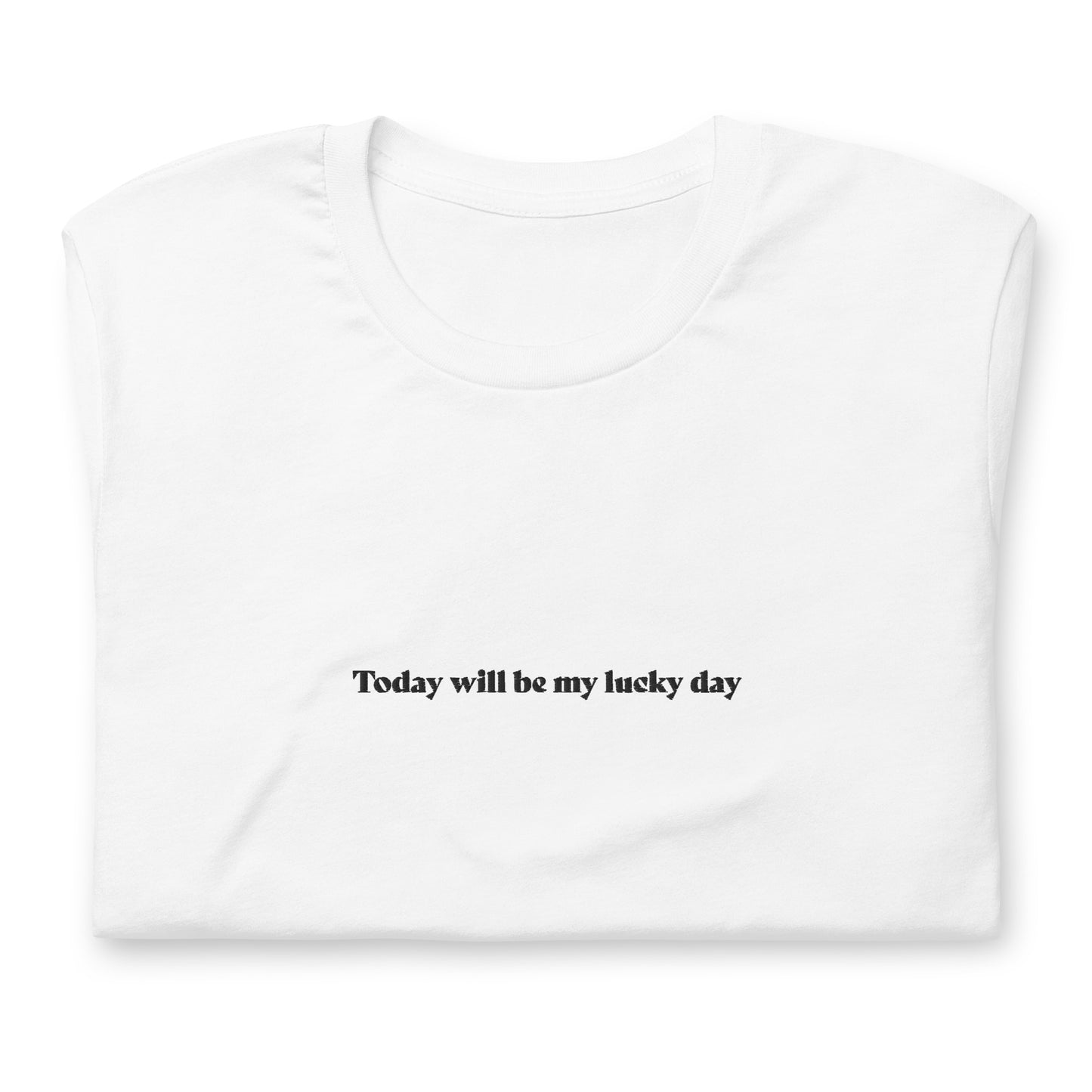 Today will be my lucky day - embroidered T-shirt