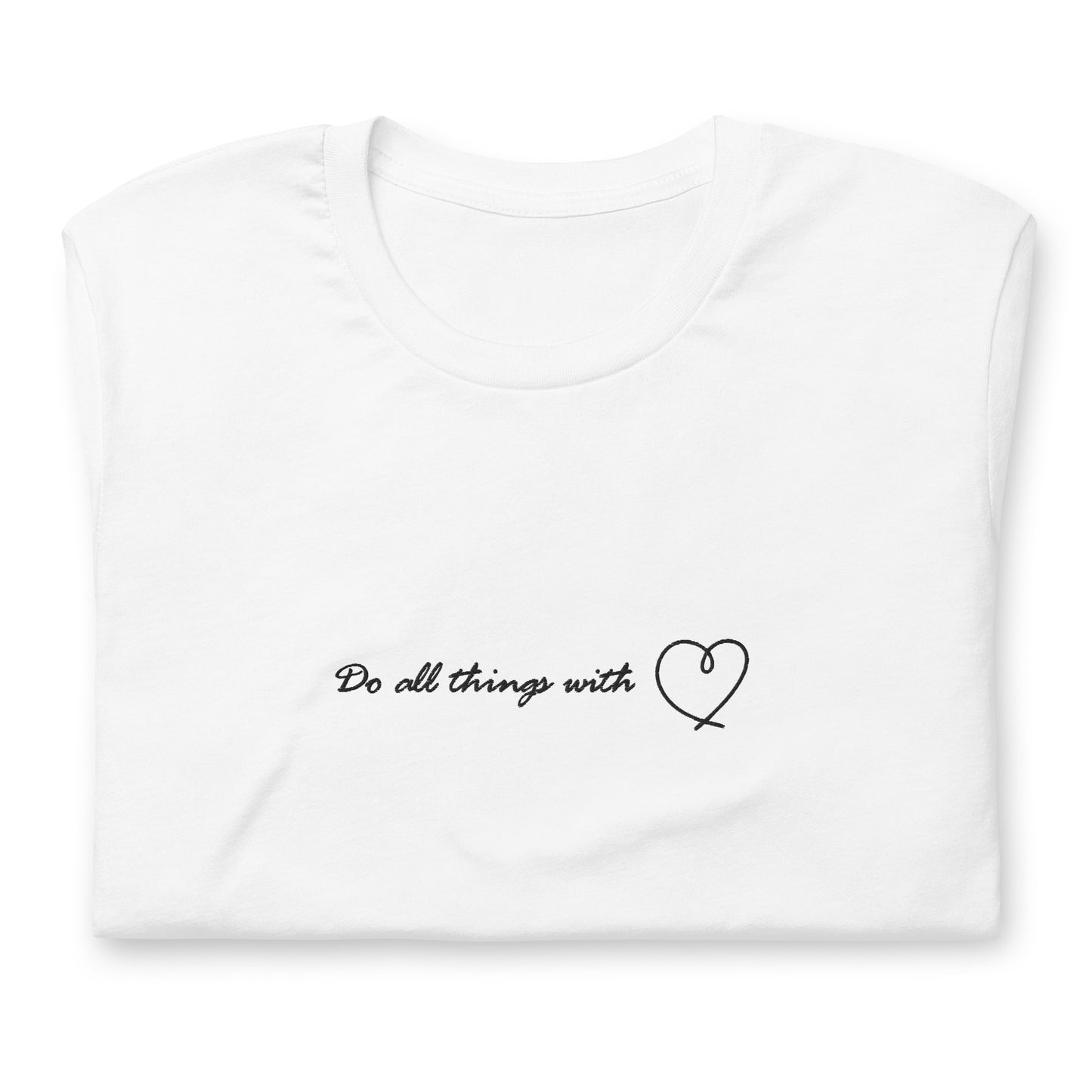 Do all things with love - embroidered T-shirt