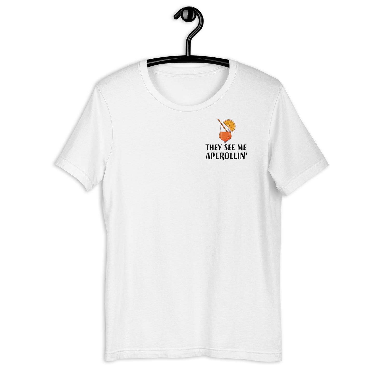 THEY SEE ME APEROLLIN' - bedrucktes T-Shirt