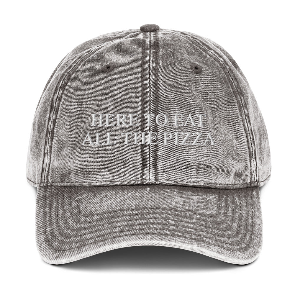 HERE TO EAT ALL THE PIZZA - Vintage Dad Cap