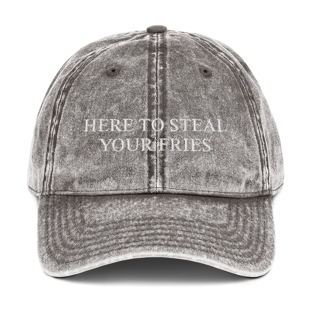 HERE TO STEAL YOUR FRIES - Vintage Dad Cap