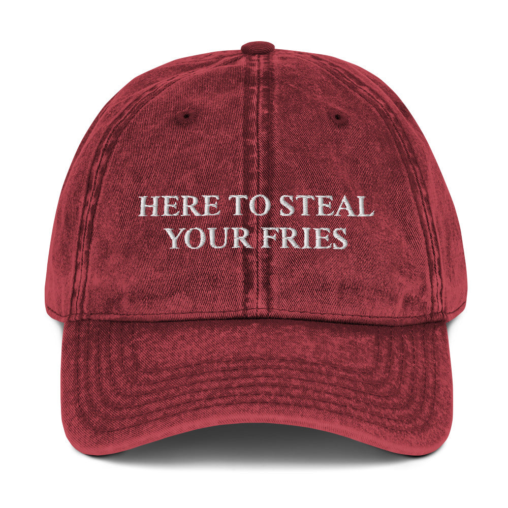 HERE TO STEAL YOUR FRIES - Vintage Dad Cap