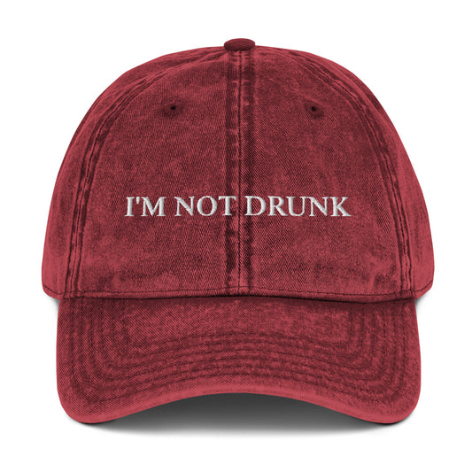 I'M NOT DRUNK - Vintage Cap