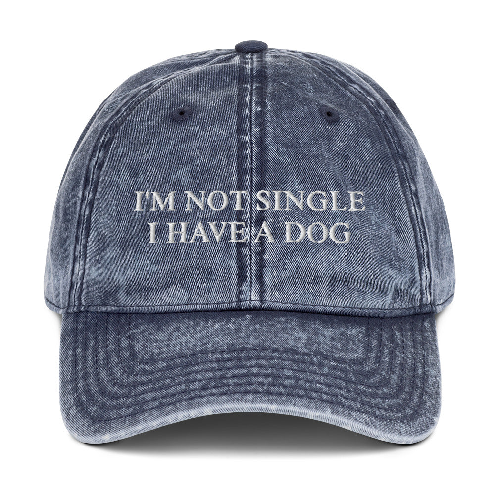 I'M NOT SINGLE I HAVE A DOG - Vintage Dad Cap