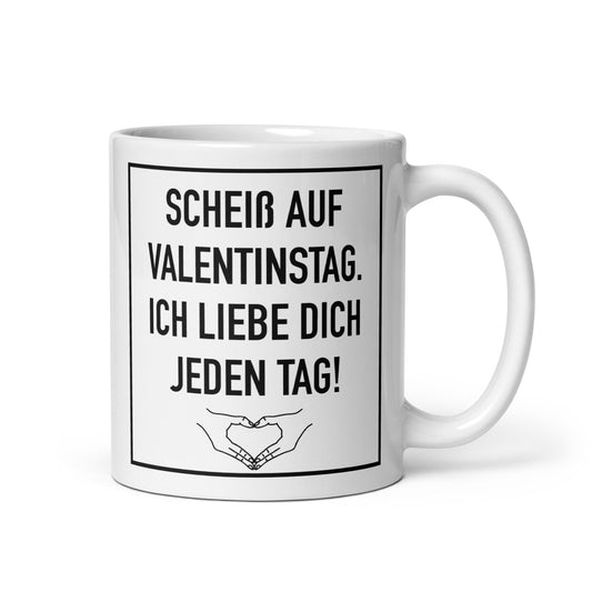 SCHEIß auf VALENTINSTAG - Tasse