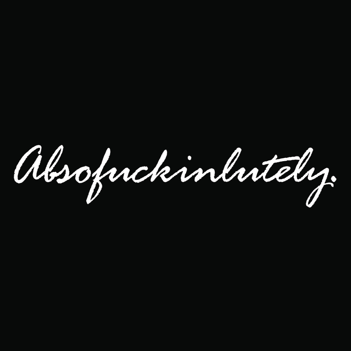 Absofuckinlutely - besticktes T-Shirt