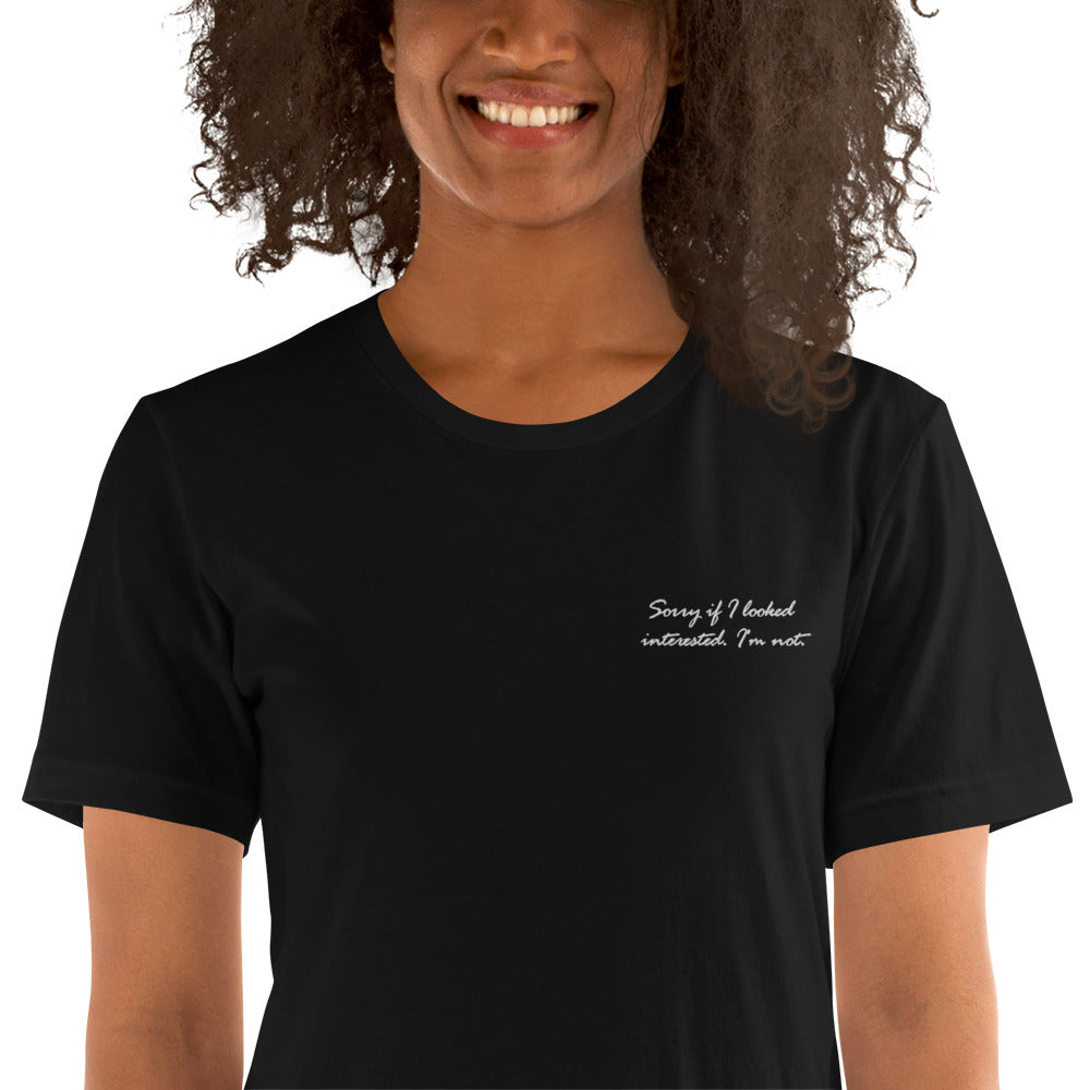 Sorry if I looked interested. I'm not - besticktes T-Shirt