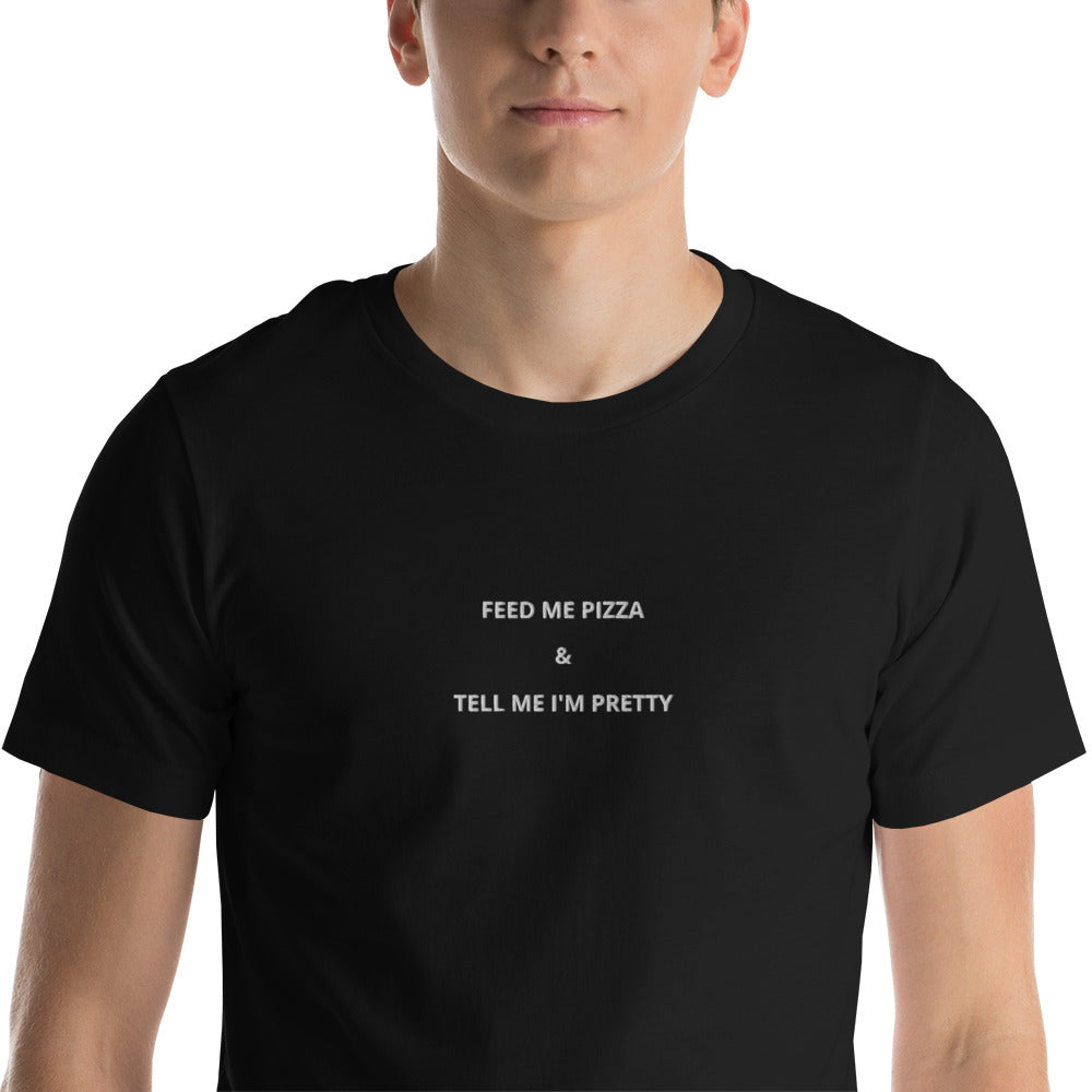 FEED ME PIZZA & TELL ME I'M PRETTY - besticktes T-Shirt